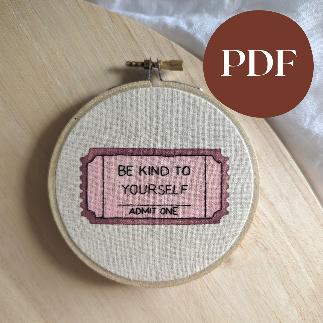 'Be kind to yourself' Ticket PDF Pattern