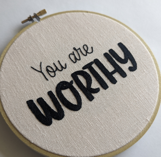 Original hoop for pattern 'You are worthy'