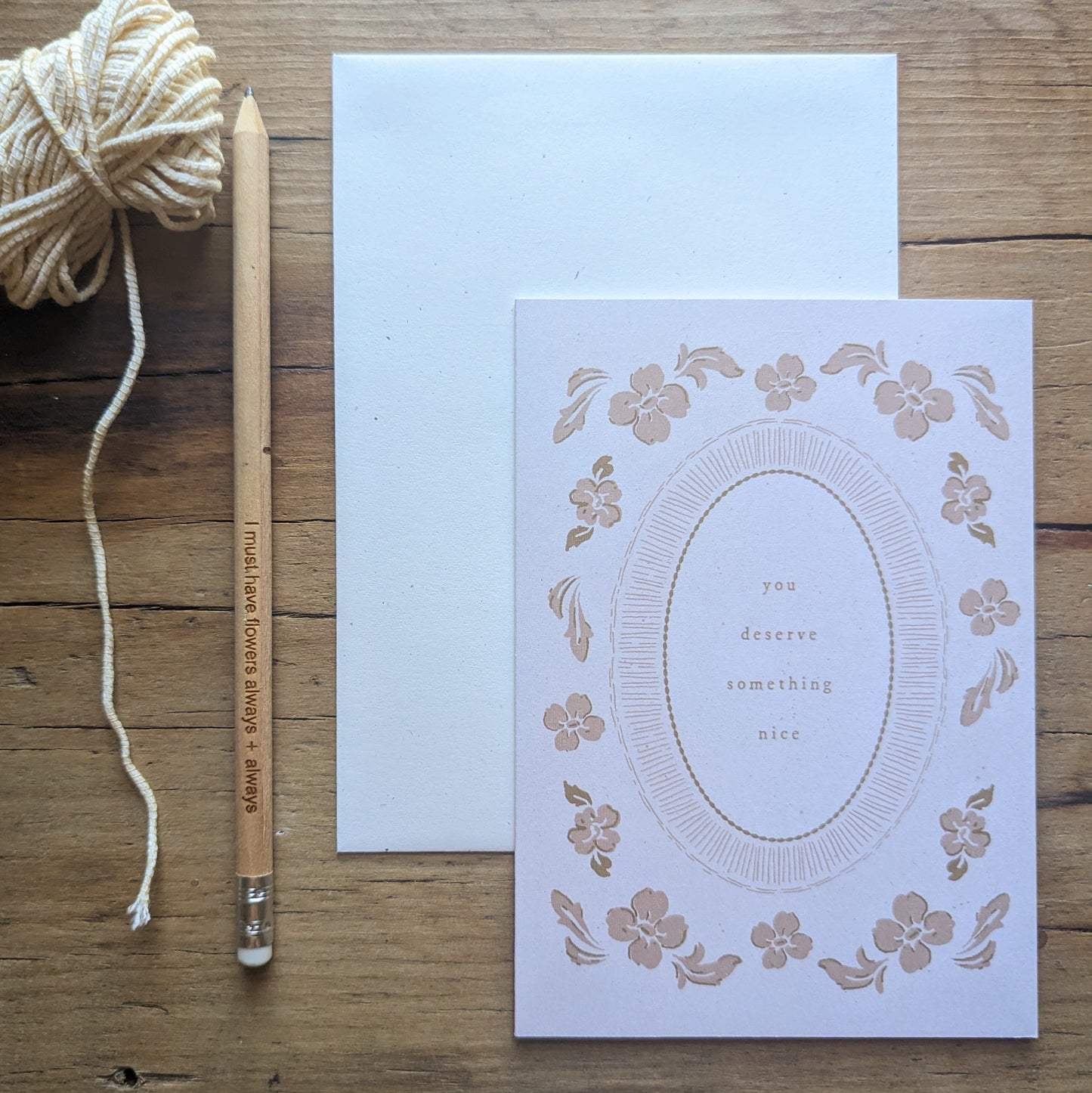 'You Deserve Something Nice' Rosemark Press Card